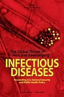 The Global Threat of New and Reemerging Infectious Diseases: Reconciling U.S. National Security and Public Health Policy