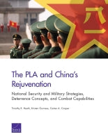 The PLA and China's Rejuvenation: National Security and Military Strategies, Deterrence Concepts, and Combat Capabilities