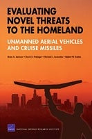 Evaluating Novel Threats to the Homeland: Unmanned Aerial Vehicles and Cruise Missiles