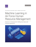 Machine Learning in Air Force Human Resource Management: Volume 2, A Framework for Vetting Use Cases with Example Applications
