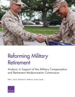 Reforming Military Retirement: Analysis in Support of the Military Compensation and Retirement Modernization Commission