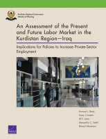 An Assessment of the Present and Future Labor Market in the Kurdistan Region — Iraq: Implications for Policies to Increase Private-Sector Employment