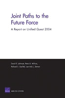 Joint Paths to the Future Force: A Report on Unified Quest 2004