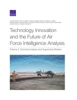 Technology Innovation and the Future of Air Force Intelligence Analysis: Volume 2, Technical Analysis and Supporting Material
