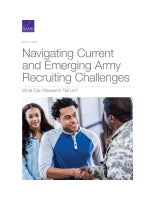 Navigating Current and Emerging Army Recruiting Challenges: What Can Research Tell Us?