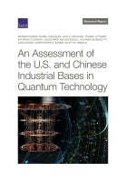 An Assessment of the U.S. and Chinese Industrial Bases in Quantum Technology