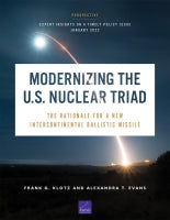 Modernizing the U.S. Nuclear Triad: The Rationale for a New Intercontinental Ballistic Missile