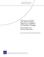 The Future of Gulf Security in a Region of Dramatic Change: Mutual Equities and Enduring Relationships