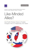 Like-Minded Allies? Indo-Pacific Partners' Views on Possible Changes in the U.S. Relationship with Taiwan