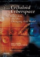 From Celluloid to Cyberspace: The Media Arts and the Changing Arts World