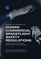 Assessing the Readiness for Human Commercial Spaceflight Safety Regulations: Charting a Trajectory from Revolutionary to Routine Travel