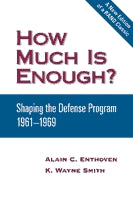 How Much Is Enough? Shaping the Defense Program, 1961-1969