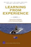 Learning from Experience: Volume IV: Lessons from Australia's Collins Submarine Program