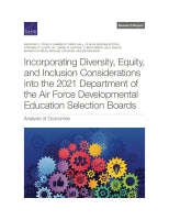 Incorporating Diversity, Equity, and Inclusion Considerations into the 2021 Department of the Air Force Developmental Education Selection Boards: Analysis of Outcomes