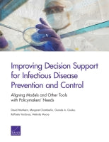 Improving Decision Support for Infectious Disease Prevention and Control: Aligning Models and Other Tools with Policymakers' Needs