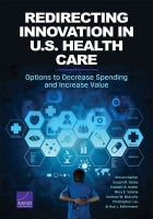 Redirecting Innovation in U.S. Health Care: Options to Decrease Spending and Increase Value