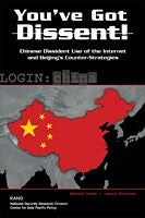 You've Got Dissent! Chinese Dissident Use of the Internet and Beijing's Counter-Strategies