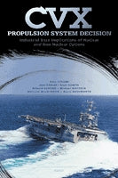 CVX Propulsion System Decision: Industrial Base Implications of Nuclear and Non-Nuclear Options