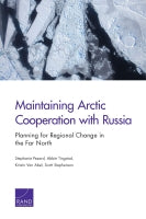 Maintaining Arctic Cooperation with Russia: Planning for Regional Change in the Far North