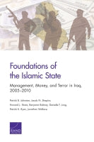 Foundations of the Islamic State: Management, Money, and Terror in Iraq, 2005–2010