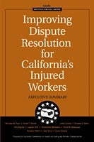 Improving Dispute Resolution for California's Injured Workers: Executive Summary
