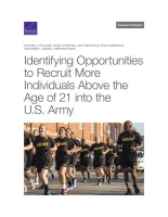 Identifying Opportunities to Recruit More Individuals Above the Age of 21 into the U.S. Army