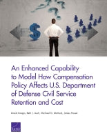 An Enhanced Capability to Model How Compensation Policy Affects U.S. Department of Defense Civil Service Retention and Cost